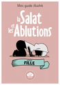 Mini Guide Illustré : La Salat et les Ablutions (Version Fille) – Bdouin Éditions