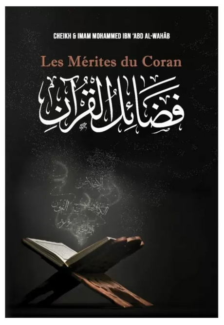 Les mérites du Coran de Mohammad Ibn ‘Abd Al-Wahhâb - Edition IBN BADIS