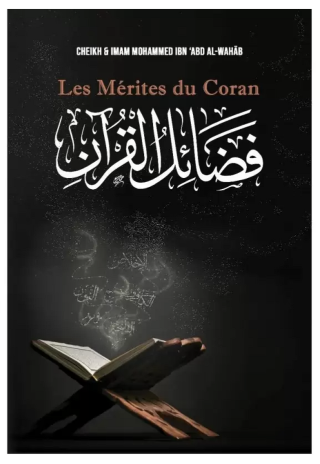 Les mérites du Coran de Mohammad Ibn ‘Abd Al-Wahhâb - Edition IBN BADIS