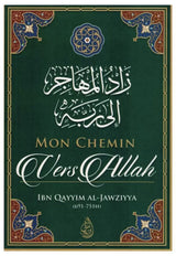Mon chemin vers Allah de Ibn Qayyim Al-Jawziyya de L'imam Ibn Qayyim - Edition IBN BADIS
