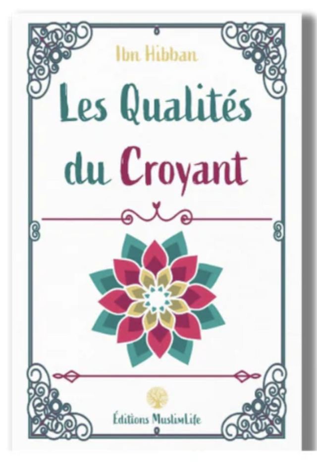 Les qualités du croyant de Ibn Hibban - Édition MuslimLife