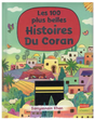 Les 100 plus belles Histoires Du Coran d'après Saniyasnain Khan - Éditions Orientica