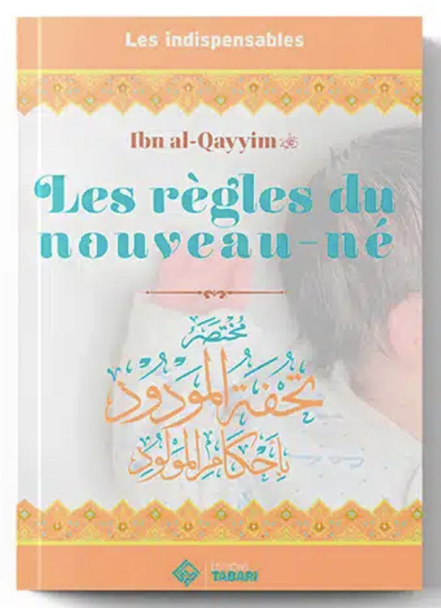 Les règles du nouveau-né de Ibn al-Qayyim – Éditions TABARI