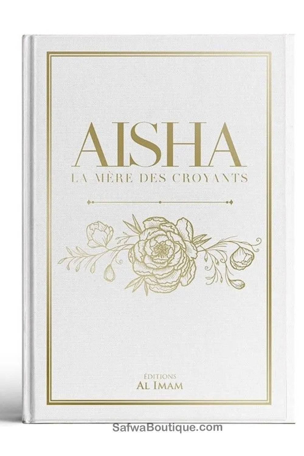 AISHA La mère des croyants - Éditions AL IMAM