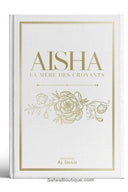 AISHA La mère des croyants - Éditions AL IMAM