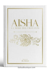 AISHA La mère des croyants - Éditions AL IMAM