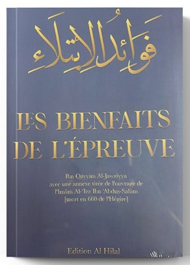 Les bienfaits de l’épreuve de Ibn al Qayyim – Éditions Al Hilal