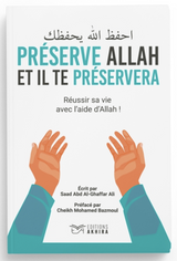 Préserve Allah et il te préservera réussir sa vie avec l'aide d'Allah - Éditions Akhira
