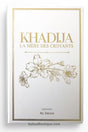 KHADIJA La mère des croyants - Éditions AL IMAM
