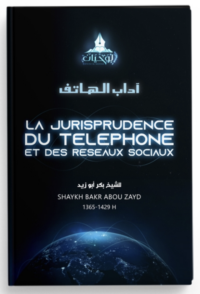 La jurisprudence du téléphone et des réseaux sociaux de Bakr Abou Zayd  – Éditions Al Wahyan