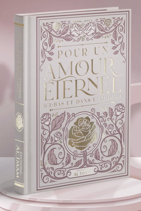 Pour Un Amour Éternel – Ici-Bas Et Dans L’Au-Delà - Éditions AL IMAM