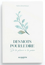 Des mots pour le dire de la plume à la poésie de Fatima Botachbaqut - Edition Al-Hadith