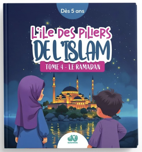 L'île des piliers de l'Islam - tome 4 - le Ramadan - Edition QalamKidz