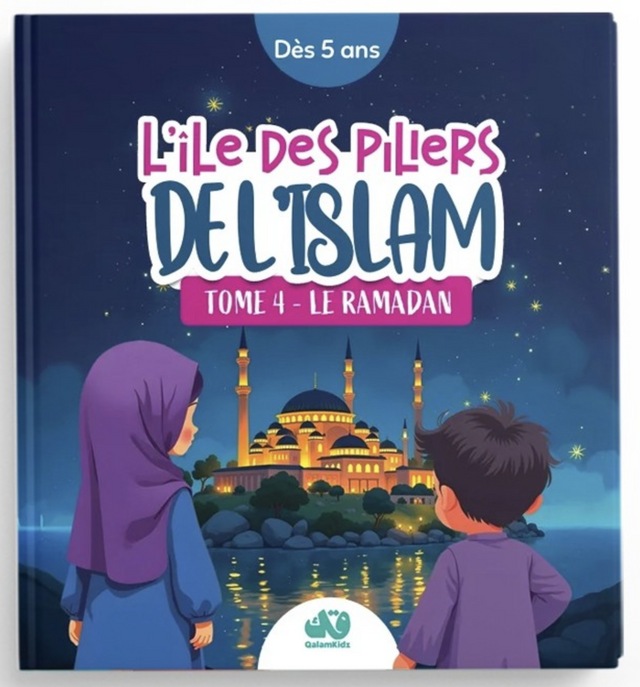 L'île des piliers de l'Islam - tome 4 - le Ramadan - Edition QalamKidz