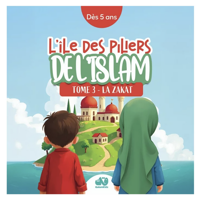L'île des piliers de l'Islam - tome 3 - la Zakat - Edition QalamKidz