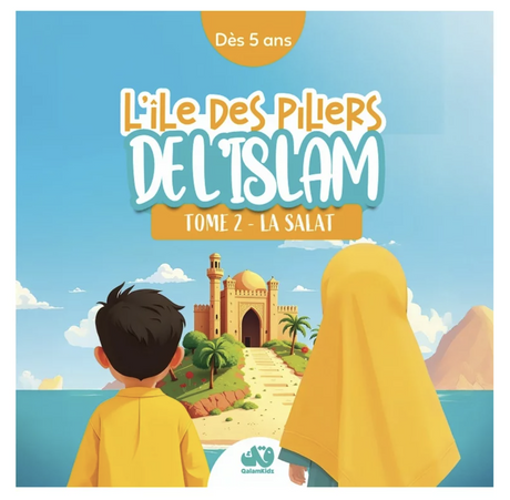 L'île des piliers de l'Islam - tome 2 - La Salat - Edition QalamKidz