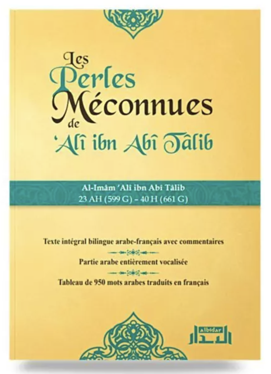 Les Perles Méconnues De 'Alî Ibn Abî Tâlib, Bilingue (Arabe- Français) - Éditions Al Bidar