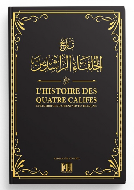 L'Histoire des Califes et les erreurs d'orientalistes Français d'Abderahîm At-Tawîl - Editions At-Tawil