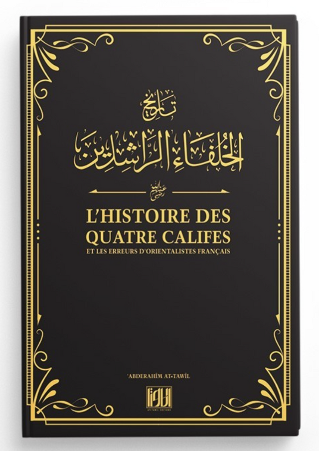 L'Histoire des Califes et les erreurs d'orientalistes Français d'Abderahîm At-Tawîl - Editions At-Tawil