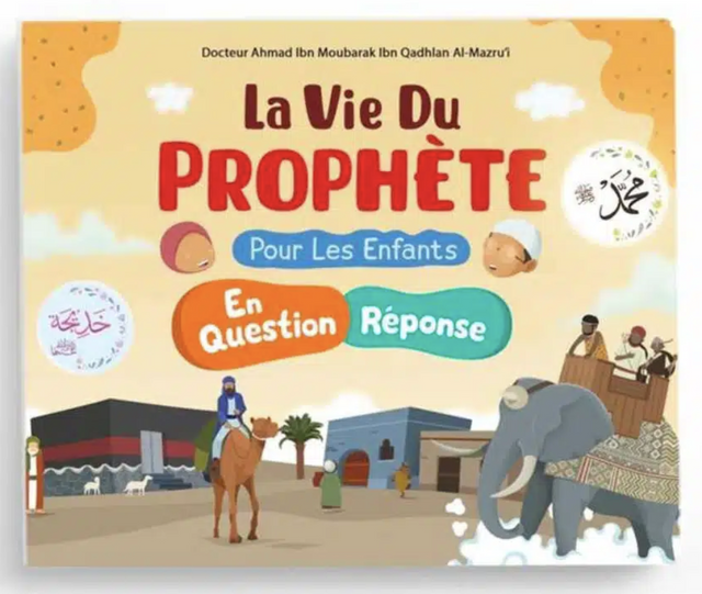 La vie du Prophète pour les enfants en question et réponse d'Ahmad ibn Moubarak al-Mazroui - Edition IBN BADIS