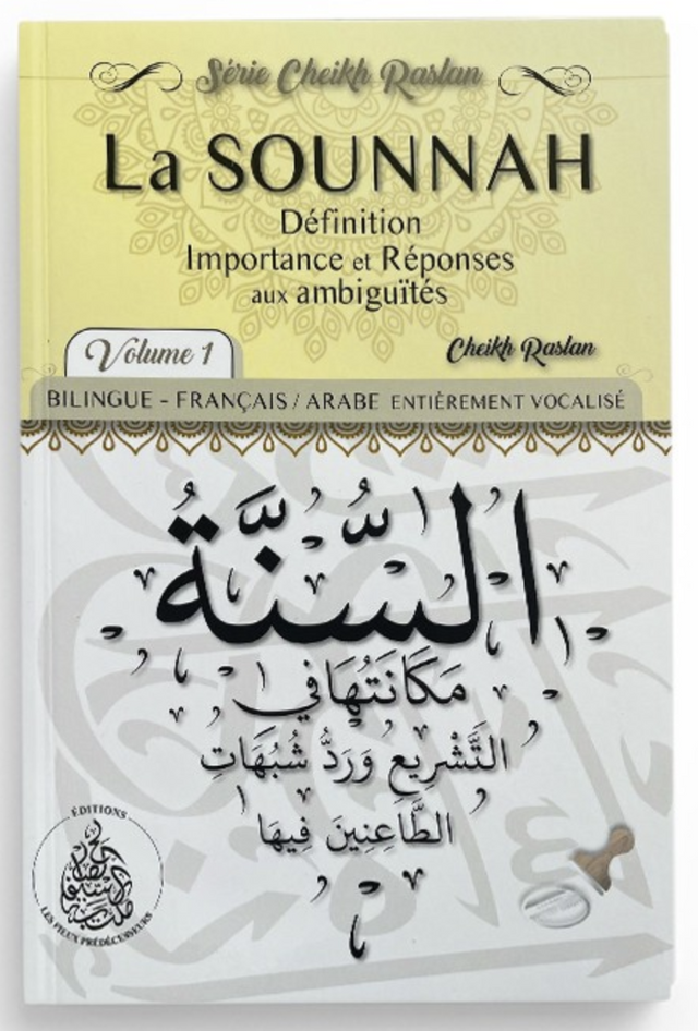 La sounnah : Définition, importance et réponses aux ambiguités - (Français/Arabe) De Cheikh Raslan - Les Pieux Prédécesseurs