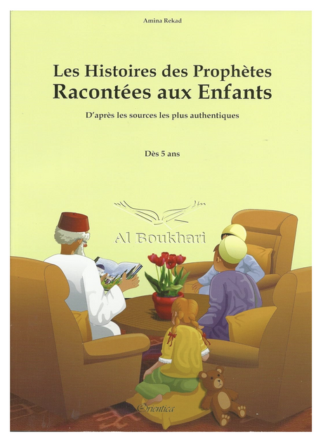 Les histoires des prophètes racontées aux enfants de Amina Rekad - Éditions Orientica