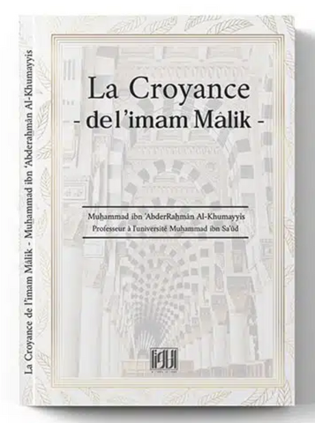 La croyance de l'imam Malik de Muhammad Al-Khumayyis - Editions At-Tawil