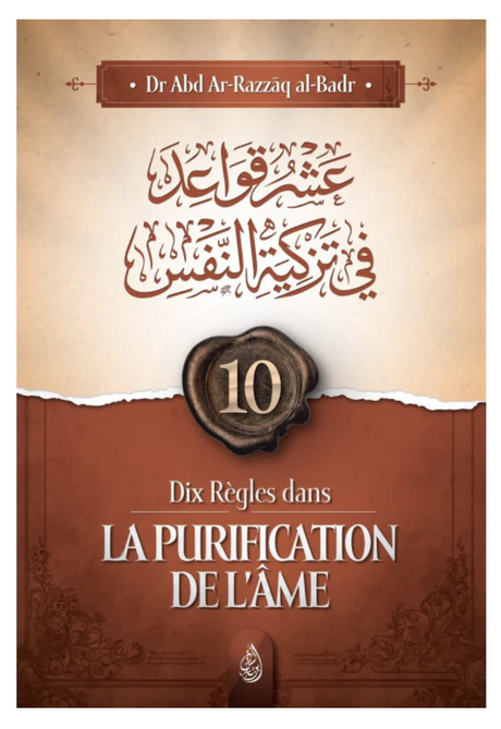 Dix règles dans la purification de l’âme de Cheikh Abd-Ar-Razzak Al Badr (Format de poche) - Edition IBN BADIS