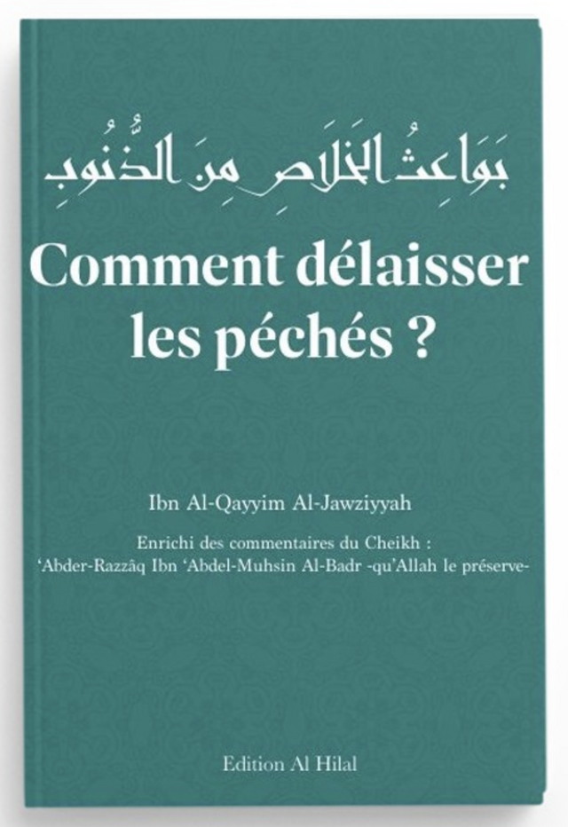Comment délaisser les péchés ? de Ibn Al-Qayyim Al-Jawziyyah – Éditions Al Hilal