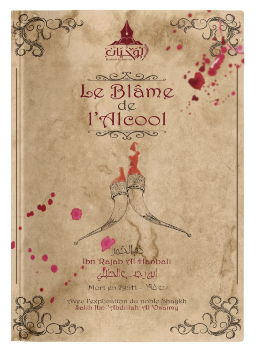 Le blâme de l'alcool, de Ibn Rajab Al Hanbali – Éditions Al Wahyan