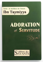 Adoration et Servitude, de l'imam Ibn Taymiyya - Éditions des Savants