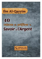 40 raisons de préférer le savoir à l'argent, de ibn Al Qayyim - Éditions des Savants