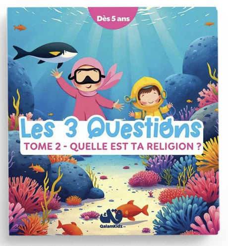 Les 3 questions - Tome 2 : Quelle est ta religion - Edition QalamKidz