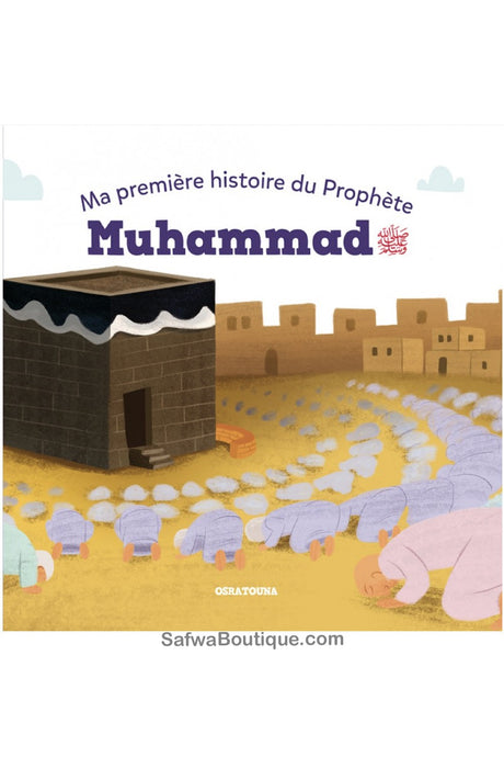 Ma première histoire du Prophète Muhammad (PSBL)  - Osratouna