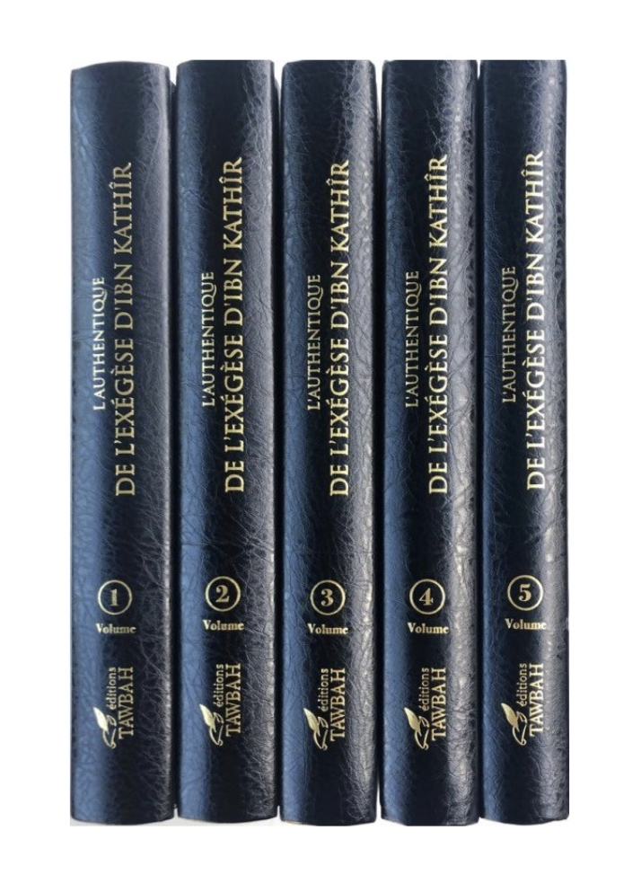L'authentique de l'exégèse d'ibn Kathîr (Sahîh Tafsîr ibn Kathîr) - 5 Volumes - Éditions Tawbah
