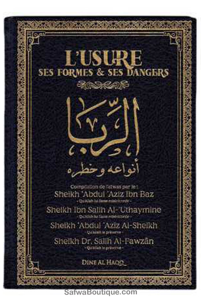 RIBA (L'Usure) - Ses formes & Ses dangers  - SHEIKH Salih AL Fawzan, Sheikh Ibn Baz, Sheikh Al Uthaymine etc...