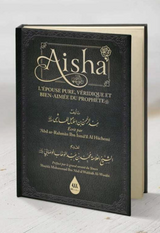 AISHA رضي الله عنها – L’épouse pure, véridique et bien-aimée du Prophète ﷺ - Wadi Shibam Éditions