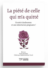 La piété de celle qui m'a quitté de Bachir Kheidous Préfacé par Cheikh Abdelhadi Doudi – Éditions Akhira