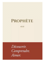 Prophète - Récit : Découvrir, Comprendre, Aimer de Nabil Aliouane - Éditions Tawbah