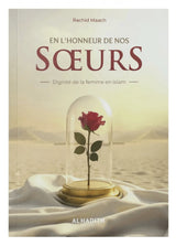 En l'honneur de nos soeurs - Dignité de la femme en islam de Rachid Maach – Éditions Al-Hadîth
