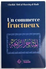 Un commerce fructueux - Abd al-Razzaq al-Badr - Editions TABARI