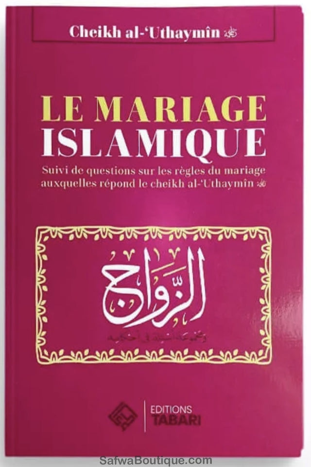 Le Mariage islamique - Sheikh al 'Uthaymin - Editions TABARI