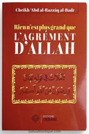 Rien N'est Plus Grand Que L'agrément D'Allah - Abd al-Razzaq al-Badr - Editions TABARI