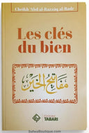 Les Clés du Bien - Cheikh 'Abder-Razzâq al-Badr - Editions TABARI