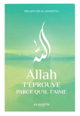 Allah prøver deg fordi Han elsker deg – Ibn Qayyim al-Jawziyya – Éditions Al-Hadîth